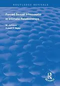 E-Book (pdf) Forced Sexual Intercourse in Intimate Relationships von Ida M. Johnson, Robert T. Sigler