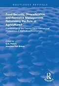E-Book (epub) Food Security, Diversification and Resource Management: Refocusing the Role of Agriculture? von G. H. Peters, Joachim Von Braun
