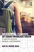 E-Book (epub) Educational Planning of Court-Involved Youth von Amy Bishop