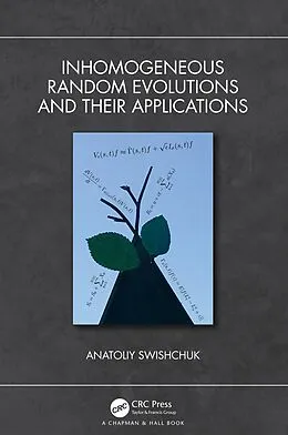 PDF Inhomogeneous Random Evolutions and Their Applications von Anatoliy Swishchuk