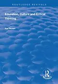 E-Book (epub) Education, Culture and Critical Thinking von Ken Brown