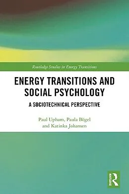 E-Book (epub) Energy Transitions and Social Psychology von Paul Upham, Paula Bögel, Katinka Johansen