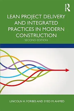 ePUB Lean Project Delivery and Integrated Practices in Modern Construction von Lincoln H. Forbes, Syed M. Ahmed