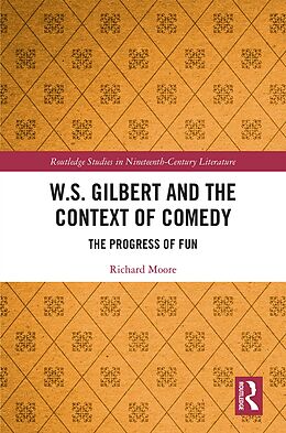 E-Book (pdf) W.S. Gilbert and the Context of Comedy von Richard Moore