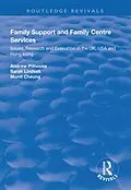 E-Book (pdf) Family Support and Family Centre Services von Andrew Pithouse, Sarah Lindsell, Monit Cheung