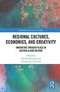 E-Book (pdf) Regional Cultures, Economies, and Creativity von 