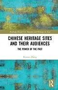 E-Book (epub) Chinese Heritage Sites and their Audiences von Rouran Zhang