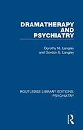 E-Book (epub) Dramatherapy and Psychiatry von Dorothy M. Langley, Gordon E. Langley
