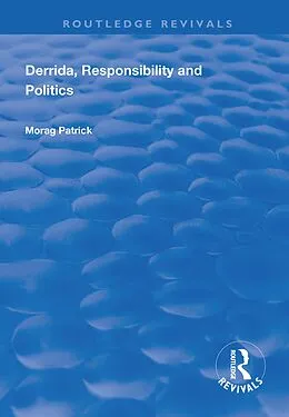 E-Book (pdf) Derrida, Responsibility and Politics von Morag Patrick