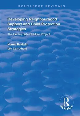 PDF Developing Neighbourhood Support and Child Protection Strategies von Norma Baldwin, Lyn Carruthers