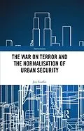 E-Book (pdf) The War on Terror and the Normalisation of Urban Security von Jon Coaffee