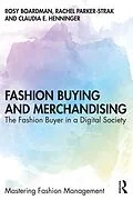 E-Book (pdf) Fashion Buying and Merchandising von Rosy Boardman, Rachel Parker-Strak, Claudia E. Henninger