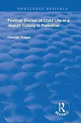 E-Book (pdf) Festival Stories of Child Life in a Jewish Colony in Palestine. von Hannah Trager