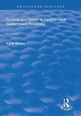 E-Book (pdf) Control and Power in Central-local Government Relations von R. A. W. Rhodes