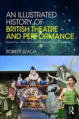 ePUB An Illustrated History of British Theatre and Performance von Robert Leach