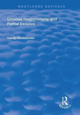 E-Book (pdf) Criminal Responsibility and Partial Excuses von George Mousourakis