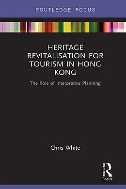 PDF Heritage Revitalisation for Tourism in Hong Kong von Chris White