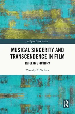 PDF Musical Sincerity and Transcendence in Film von Timothy B. Cochran