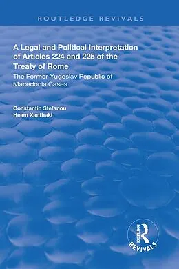 E-Book (pdf) A Legal and Political Interpretation of Articles 224 and 225 of the Treaty of Rome von Constantin Stefanou, Helen Xanthaki