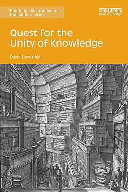 E-Book (epub) Quest for the Unity of Knowledge von David Lowenthal