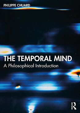 eBook (epub) The Temporal Mind de Philippe Chuard