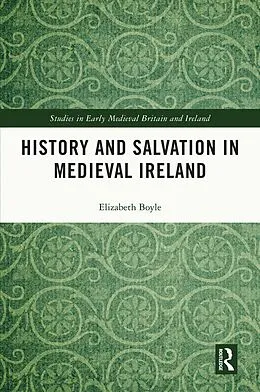 E-Book (epub) History and Salvation in Medieval Ireland von Elizabeth Boyle