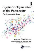 ePUB Psychotic Organisation of the Personality von Antonio Perez-Sanchez