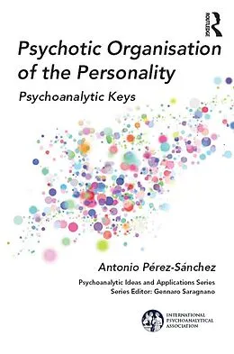 PDF Psychotic Organisation of the Personality von Antonio Perez-Sanchez