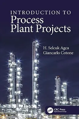 PDF Introduction to Process Plant Projects von H. Selcuk Agca, Giancarlo Cotone