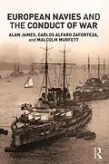 ePUB European Navies and the Conduct of War von Carlos Alfaro-Zaforteza, Alan James, Malcolm H Murfett