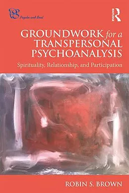PDF Groundwork for a Transpersonal Psychoanalysis von Robin Brown