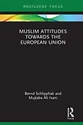 E-Book (pdf) Muslim Attitudes Towards the European Union von Bernd Schlipphak, Mujtaba Ali Isani