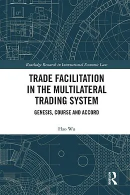 E-Book (epub) Trade Facilitation in the Multilateral Trading System von Hao Wu