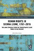 E-Book (pdf) Human Rights in Sierra Leone, 1787-2016 von John Idriss Lahai