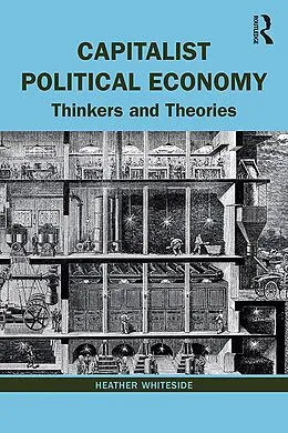 E-Book (pdf) Capitalist Political Economy von Heather Whiteside