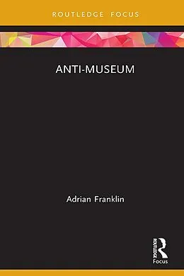 E-Book (epub) Anti-Museum von Adrian Franklin