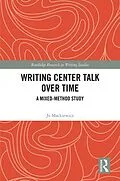 E-Book (pdf) Writing Center Talk over Time von Jo Mackiewicz