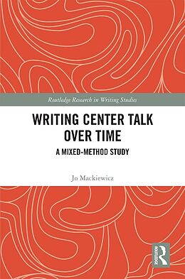 E-Book (pdf) Writing Center Talk over Time von Jo Mackiewicz