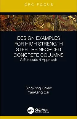 E-Book (pdf) Design Examples for High Strength Steel Reinforced Concrete Columns von Sing-Ping Chiew, Yanqing Cai