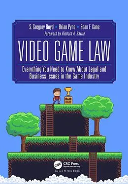 E-Book (pdf) Video Game Law von S. Gregory Boyd, Brian Pyne, Sean F. Kane