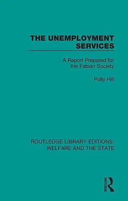 E-Book (pdf) The Unemployment Services von Polly Hill