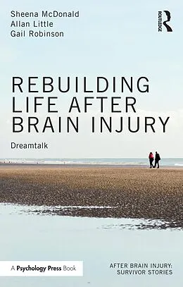 E-Book (pdf) Rebuilding Life after Brain Injury von Sheena McDonald, Allan Little, Gail Robinson