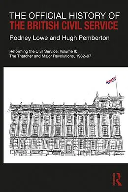 PDF The Official History of the British Civil Service von Rodney Lowe, Hugh Pemberton