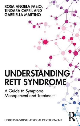 E-Book (pdf) Understanding Rett Syndrome von Rosa Angela Fabio, Tindara Caprì, Gabriella Martino