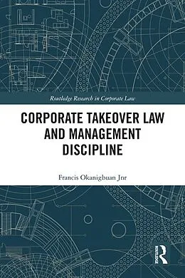 E-Book (pdf) Corporate Takeover Law and Management Discipline von Francis Okanigbuan Jnr