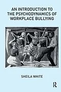 E-Book (pdf) An Introduction to the Psychodynamics of Workplace Bullying von Sheila White