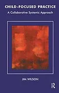 E-Book (pdf) Child-Focused Practice von Jim Wilson