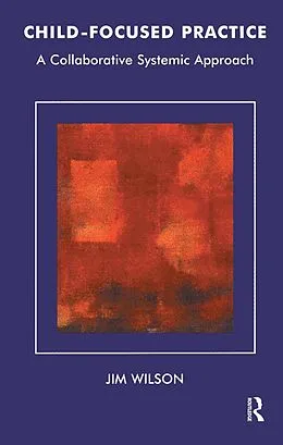 E-Book (pdf) Child-Focused Practice von Jim Wilson
