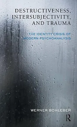 E-Book (pdf) Destructiveness, Intersubjectivity and Trauma von Werner Bohleber