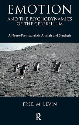 E-Book (pdf) Emotion and the Psychodynamics of the Cerebellum von Fred M. Levin